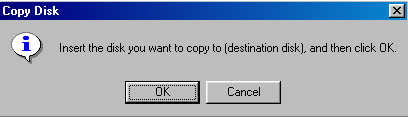 Screen showing  "Insert Disk you want to copy to," and then click OK.