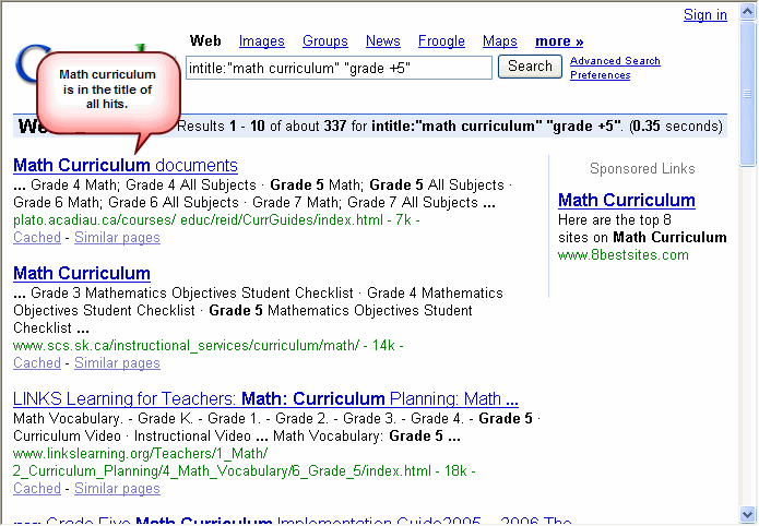 Google screen with this search string: intitle:quotemath curriculquote quote grade +5 quote. There are 337 hits and all include the search terms in the title of Web pages.