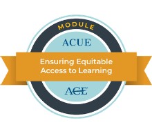 ACUE Module Badge: Ensuring Equitable Access to Learning